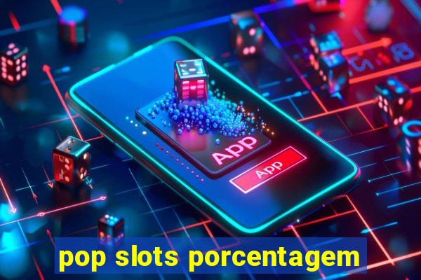 pop slots porcentagem